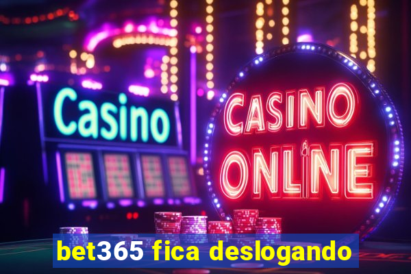 bet365 fica deslogando